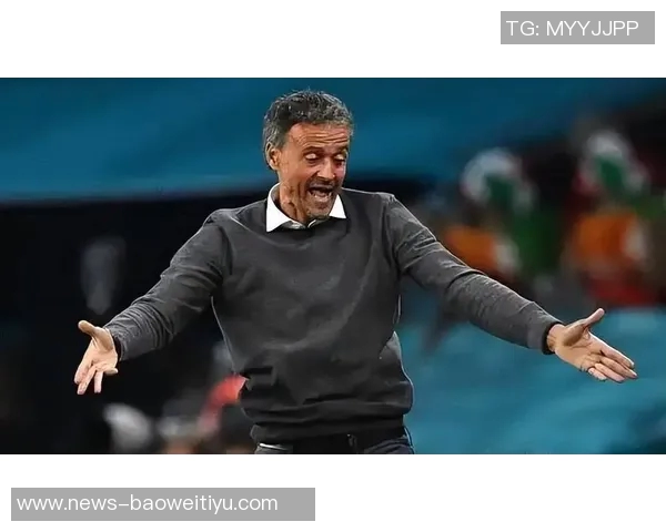 恩里克提升我的防守能力我乐于在左右两个边路灵活发挥